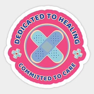Dedicated to healing, committed to care - Nurse Sticker